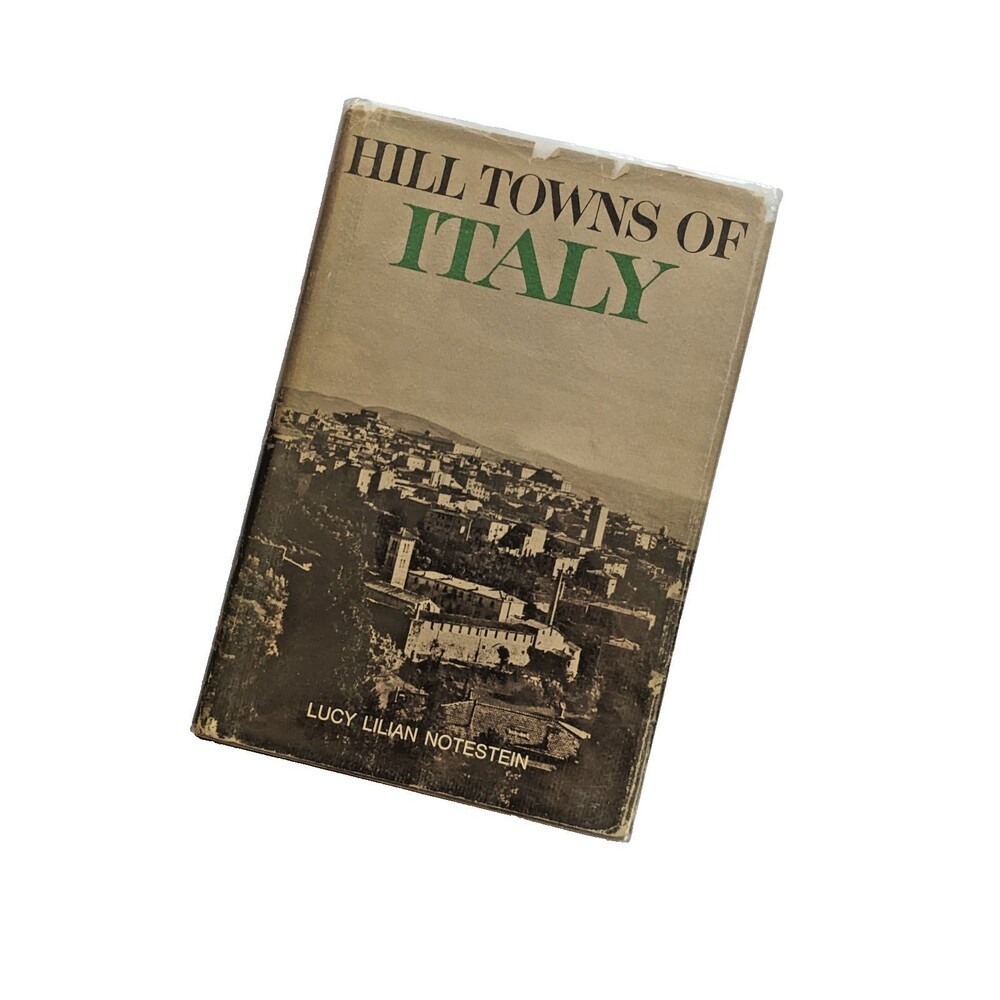 Hill Towns of Italy by Lucy‎ Notestein 1963 1st American Ed. HC DJ Illustrated